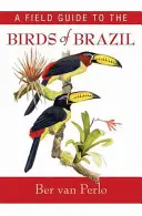 Terénny sprievodca po vtákoch Brazílie - A Field Guide to the Birds of Brazil