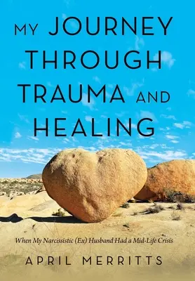 Moja cesta cez traumu a uzdravenie: Keď môj narcistický (bývalý) manžel mal krízu v polovici života - My Journey Through Trauma and Healing: When My Narcissistic (Ex) Husband Had a Mid-Life Crisis
