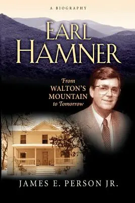 Earl Hamner: Od Waltonovej hory k zajtrajšku - Earl Hamner: From Walton's Mountain to Tomorrow