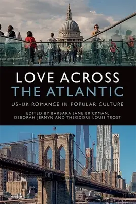 Láska cez Atlantik: Romantika medzi USA a Spojeným kráľovstvom v populárnej kultúre - Love Across the Atlantic: Us-UK Romance in Popular Culture