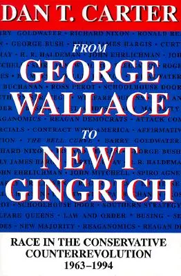 Od Georgea Wallacea po Newta Gingricha: Od Grichtera: Rasa v konzervatívnej kontrarevolúcii v rokoch 1963 - 1994 (revidované) - From George Wallace to Newt Gingrich: Race in the Conservative Counterrevolution, 1963--1994 (Revised)