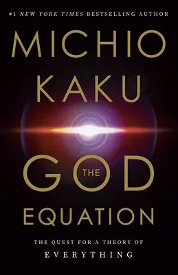 Božia rovnica: Hľadanie teórie všetkého - The God Equation: The Quest for a Theory of Everything