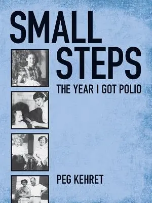 Malé kroky: Rok, keď som dostal obrnu - Small Steps: The Year I Got Polio