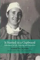 Začalo to v skrinke - Dobrodružstvá života, učenia a šťastia - It Started in a Cupboard - Adventures in Life, Learning and Happiness