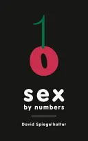 Sex podľa čísel - Čo nám môžu štatistiky povedať o sexuálnom správaní - Sex by Numbers - What Statistics Can Tell Us About Sexual Behaviour