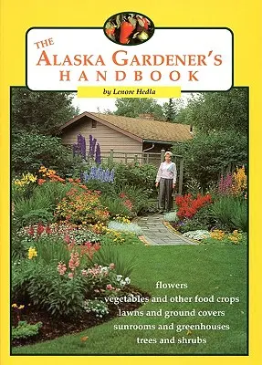 Príručka záhradníka na Aljaške - The Alaska Gardener's Handbook