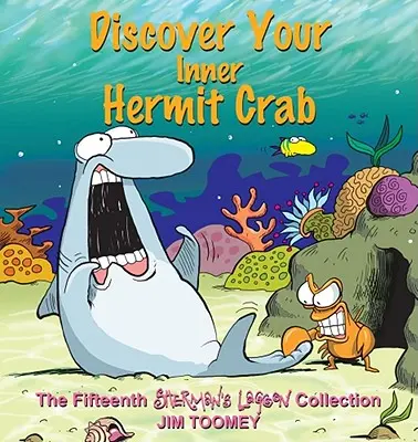 Objavte v sebe kraba pustovníka: Pätnásta zbierka zo Shermanovej lagúny - Discover Your Inner Hermit Crab: The Fifteenth Shermans Lagoon Collection