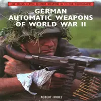 Nemecké automatické zbrane druhej svetovej vojny - German Automatic Weapons of World War II
