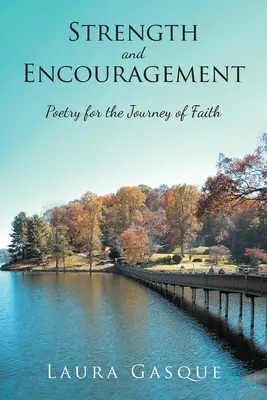 Sila a povzbudenie: Poézia na cestu viery - Strength and Encouragement: Poetry for the Journey of Faith