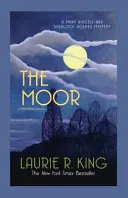 Moor - Pútavá záhada pre Mary Russellovú a Sherlocka Holmesa (King Laurie R. (Autor)) - Moor - A captivating mystery for Mary Russell and Sherlock Holmes (King Laurie R. (Author))
