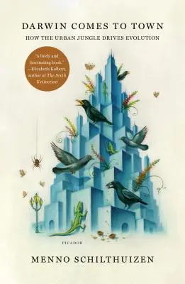 Darwin prichádza do mesta: Ako mestská džungľa poháňa evolúciu - Darwin Comes to Town: How the Urban Jungle Drives Evolution