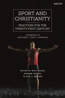 Šport a kresťanstvo: Praktiky pre dvadsiate prvé storočie - Sport and Christianity: Practices for the Twenty-First Century