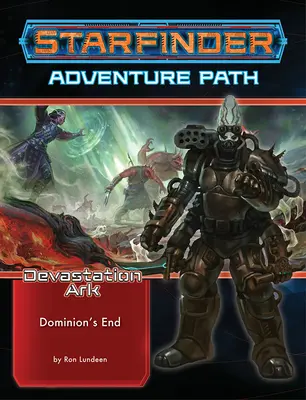 Dobrodružná cesta Starfinder: (Devastation Ark 3 of 3) - Starfinder Adventure Path: Dominion's End (Devastation Ark 3 of 3)