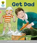 Oxford Reading Tree: Level 1: More First Words: 1: Get Dad - Oxford Reading Tree: Level 1: More First Words: Get Dad