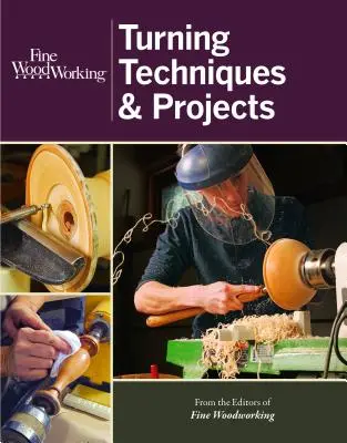 Sústružnícke techniky a projekty Fine Woodworking - Fine Woodworking Turning Techniques & Projects