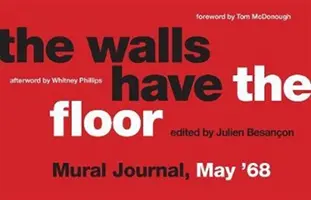 Steny majú podlahu: Mural Journal, máj '68 - The Walls Have the Floor: Mural Journal, May '68