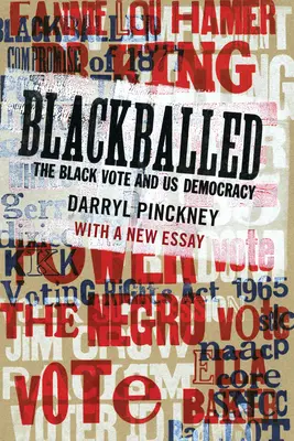 V čiernej pozícii: Čierny hlas a naša demokracia: S novou esejou - Blackballed: The Black Vote and Us Democracy: With a New Essay