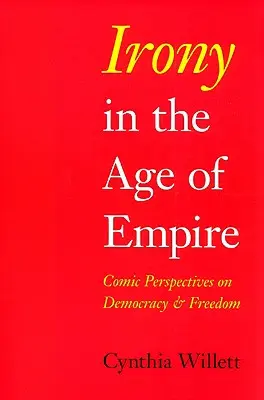 Irónia vo veku impéria: Komické perspektívy demokracie a slobody - Irony in the Age of Empire: Comic Perspectives on Democracy and Freedom
