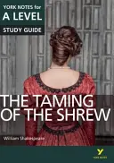 Skrotenie zlej ženy: York Notes for A-level - všetko, čo potrebujete, aby ste dobehli, naučili sa a pripravili sa na hodnotenie 2021 a skúšky 2022 - Taming of the Shrew: York Notes for A-level - everything you need to catch up, study and prepare for 2021 assessments and 2022 exams