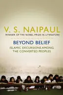 Za hranicami viery - islamské exkurzie medzi konvertovanými národmi - Beyond Belief - Islamic Excursions Among the Converted Peoples