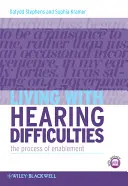 Život s poruchami sluchu: Proces umožnenia - Living with Hearing Difficulties: The Process of Enablement