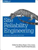 Inžinierstvo spoľahlivosti stránok: Ako Google prevádzkuje výrobné systémy - Site Reliability Engineering: How Google Runs Production Systems
