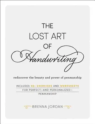 Stratené umenie rukopisu: Znovuobjavte krásu a silu písma - The Lost Art of Handwriting: Rediscover the Beauty and Power of Penmanship
