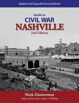 Sprievodca občianskou vojnou v Nashville (2. vydanie) - Guide to Civil War Nashville (2nd Edition)