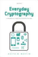 Kryptografia na každý deň: Základné princípy a aplikácie - Everyday Cryptography: Fundamental Principles and Applications