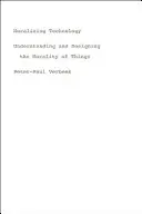 Moralizovanie technológie: Pochopenie a navrhovanie morálky vecí - Moralizing Technology: Understanding and Designing the Morality of Things