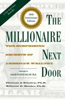 Milionár od vedľa: Prekvapivé tajomstvá bohatých Američanov: Milionár z vedľajšej ulice: Prekvapivé tajomstvá bohatých Američanov - The Millionaire Next Door: The Surprising Secrets of America's Wealthy