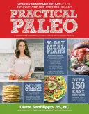Praktické paleo, 2. vydanie (aktualizované a rozšírené): Prispôsobený prístup k zdraviu a životnému štýlu založenom na celých potravinách - Practical Paleo, 2nd Edition (Updated and Expanded): A Customized Approach to Health and a Whole-Foods Lifestyle