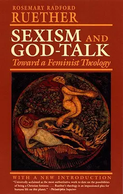Sexizmus a rozprávanie o Bohu: K feministickej teológii - Sexism and God Talk: Toward a Feminist Theology