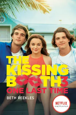 Bozkávacia búdka #3: Naposledy - The Kissing Booth #3: One Last Time