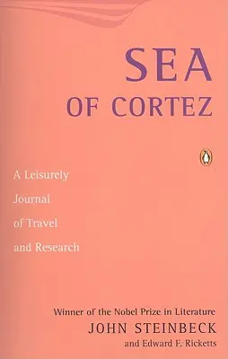 Cortezovo more: A Leisurely Journal of Travel and Research - Sea of Cortez: A Leisurely Journal of Travel and Research