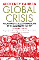 Globálna kríza: Vojna, klimatické zmeny a katastrofy v sedemnástom storočí - Global Crisis: War, Climate Change and Catastrophe in the Seventeenth Century