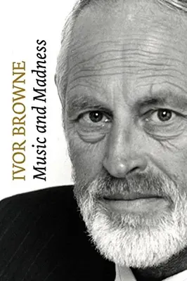 Ivor Browne: Hudba a šialenstvo - Ivor Browne: Music and Madness