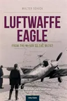 Orol Luftwaffe: Od Me109 po Me262 - Luftwaffe Eagle: From the Me109 to the Me262