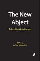 The New Abject: Príbehy moderného nešťastia - The New Abject: Tales of Modern Unease