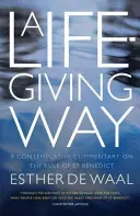 Životodarná cesta - Kontemplatívny komentár k Regule svätého Benedikta - Life-Giving Way - A contemplative commentary on the Rule of St Benedict