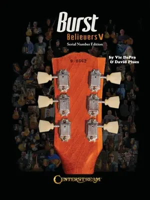 Burst Believers V: Serial Number Edition - Svätý grál elektrických gitár: Vydanie so sériovým číslom - Burst Believers V: Serial Number Edition - The Holy Grail of Electric Guitars: Serial Number Edition