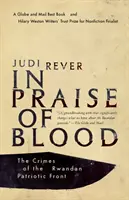 Chvála krvi: Zločiny Rwandského vlasteneckého frontu - In Praise of Blood: The Crimes of the Rwandan Patriotic Front