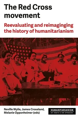 Hnutie Červeného kríža: Mýty, prax a zlomové momenty - The Red Cross Movement: Myths, Practices and Turning Points