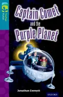 Oxford Reading TreeTops Beletria pre stromy: Level 9: Captain Comet and the Purple Planet (Kapitán Kométa a fialová planéta) - Oxford Reading Tree TreeTops Fiction: Level 9: Captain Comet and the Purple Planet