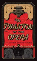 Fantóm opery a iné gotické príbehy - Phantom of the Opera and Other Gothic Tales