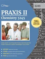 Praxis II Chemistry 5245 Study Guide (Študijná príručka k Praxis II chémia): Príprava na test a praktické otázky na skúšku Praxis Chemistry Content Knowledge (5245) - Praxis II Chemistry 5245 Study Guide: Test Prep and Practice Questions for the Praxis Chemistry Content Knowledge (5245) Exam