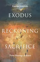 Exodus, zúčtovanie, obeta - tri významy brexitu - Exodus, Reckoning, Sacrifice - Three Meanings of Brexit