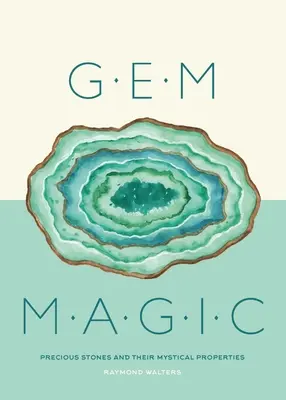 Kúzlo drahokamov: Drahé kamene a ich mystické vlastnosti - Gem Magic: Precious Stones and Their Mystical Qualities