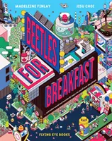 Chrobáky na raňajky - ... a ďalšie podivné a úžasné spôsoby, ako zachrániť planétu - Beetles for Breakfast - ... and other weird and wonderful ways we could save the planet