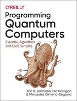 Programovanie kvantových počítačov: Základné algoritmy a ukážky kódu - Programming Quantum Computers: Essential Algorithms and Code Samples